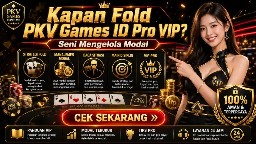 Chaindrivediff - Panduan taktis kapan fold pkv games id pro vip untuk menjaga winrate modal