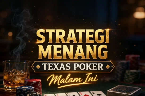 Chaindrivediff - Strategi Menang Texas Poker Malam Ini dengan Taktik Pro Terakurat
