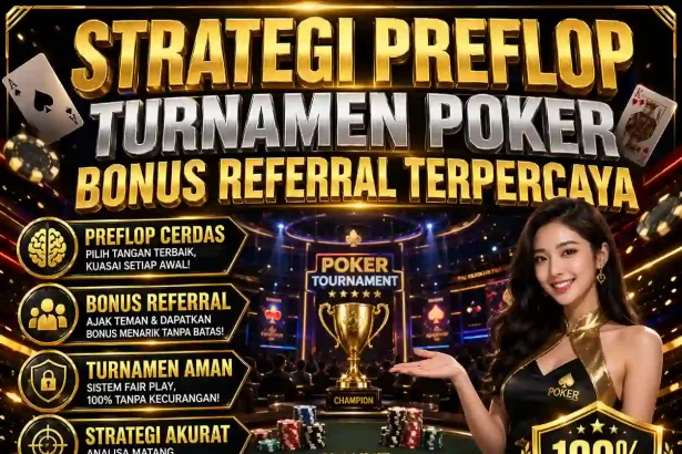 Chaindrivediff - Panduan strategi preflop turnamen poker bonus referral untuk pemain profesional