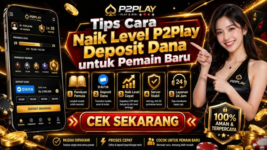 Chaindrivediff - Panduan lengkap mengenai tips cara naik level p2play deposit dana untuk pemain baru agar akun cepat VIP.