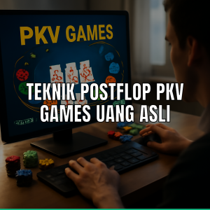 teknik postflop pkv games