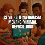 Bermain ceme keliling online dengan deposit minimal 10Rb.