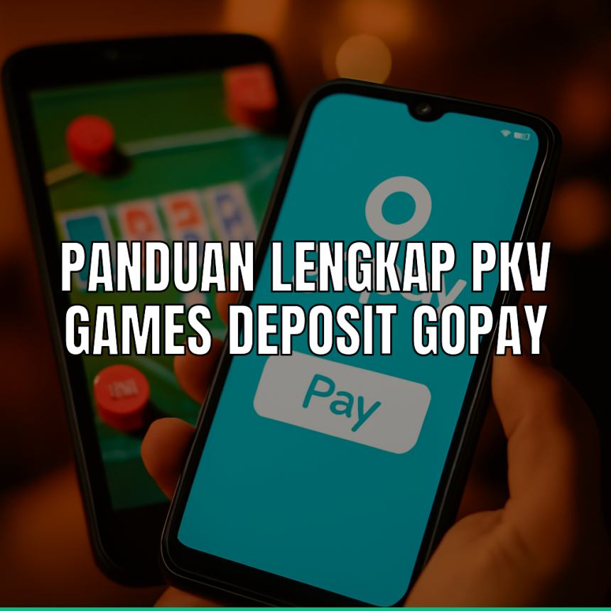 Pkv games deposit gopay menggunakan smartphone